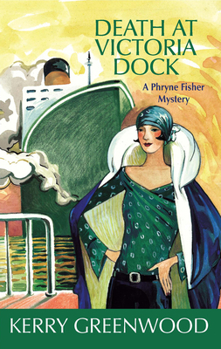 Hardcover Death at Victoria Dock: A Phryne Fisher Mystery Book