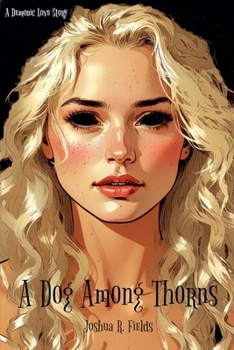 Paperback A Dog Among Thorns: The Final Revised Edition Book