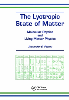 Hardcover The Lyotropic State of Matter: Molecular Physics and Living Matter Physics Book