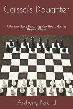 Paperback Caissa's Daughter: A Fantasy Story Featuring New Board Games Beyond Chess Book