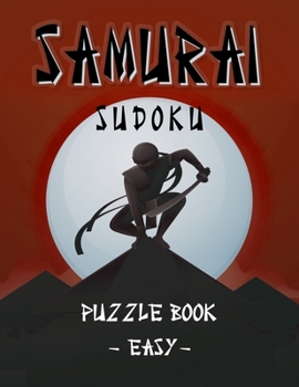 Paperback Samurai Sudoku Puzzle Book - Easy: 500 Easy Sudoku Puzzles Overlapping into 100 Samurai Style [Large Print] Book