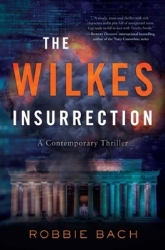 Hardcover The Wilkes Insurrection: A Contemporary Thriller Book