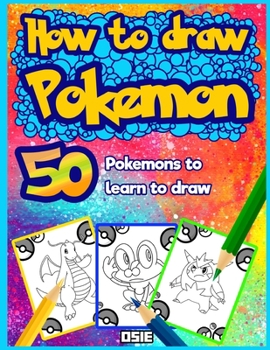 Paperback How to Draw Pokemon: 50 Pokemons to Learn to Draw Book