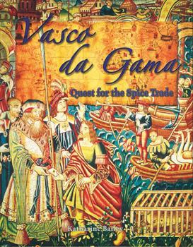Hardcover Vasco Da Gama: Quest for the Spice Trade Book