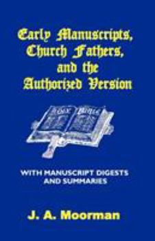 Paperback Early Manuscripts, Church Fathers and the Authorized Version with Manuscript Digests and Summaries Book