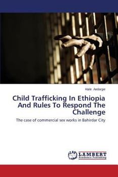 Paperback Child Trafficking In Ethiopia And Rules To Respond The Challenge Book