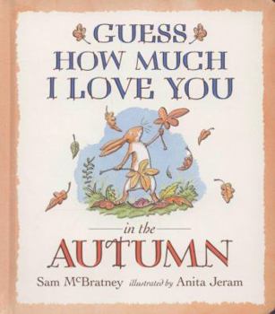 Board book Guess How Much I Love You in the Autumn. Written by Sam McBratney Book