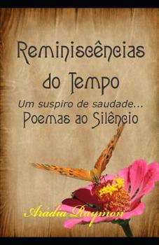 Paperback Reminiscências do Tempo... Um Suspiro de Saudade...: Poemas ao Silêncio [Portuguese] Book