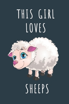 THIS GIRL LOVES SHEEPS: Cute journal for Animal Lovers. Size 6"*9" 120 Pages (Composition Book, Journal)