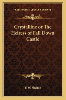 Paperback Crystalline or The Heiress of Fall Down Castle Book