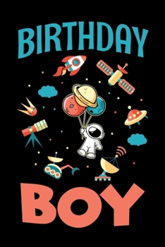 Birthday Boy: Solar System Planets Journal, Astronomer Notebook, Gift Birthday Present for Astronomy Teacher, Kids, Universe Space Galaxy Science