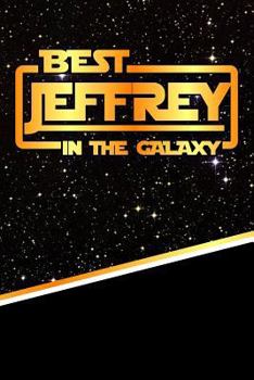 The Best Jeffrey in the Galaxy: Handwriting Practice Paper for Kids Notebook with Dotted Lined Sheets for K-3 Students 120 Pages 6x9