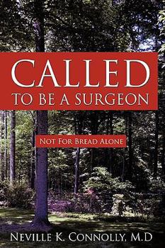 Hardcover Called to Be a Surgeon: Not For Bread Alone Book