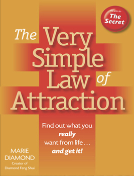 The Very Simple Law of Attraction: Find Out What You Really Want from Life . . . and Get It! (The Inner Power series)