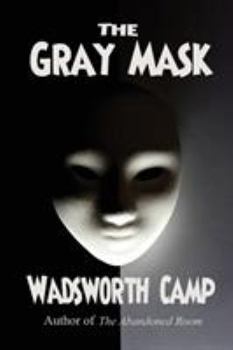 Paperback The Gray Mask: A Suspenseful Tale of a Masked Criminal Book