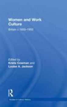 Hardcover Women and Work Culture: Britain c.1850-1950 Book