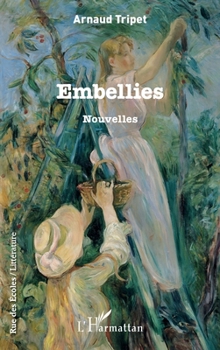 Embellies: Nouvelles (Rue Des Écoles) (French Edition)
