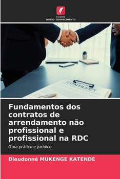 Fundamentos dos contratos de arrendamento não profissional e profissional na RDC (Portuguese Edition)