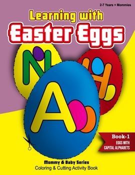 Paperback Learning With Easter Eggs - Book 1 - Eggs with Capital Alphabets - 2Years+Mommies Book