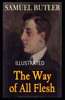 Paperback The Way of All Flesh Illustrated Book