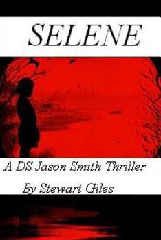 Paperback Selene: A DS Jason Smith Thriller Book