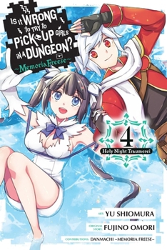 Paperback Is It Wrong to Try to Pick Up Girls in a Dungeon? Memoria Freese, Vol. 4: Volume 4 Book