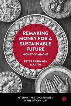 Paperback Remaking Money for a Sustainable Future: Money Commons Book
