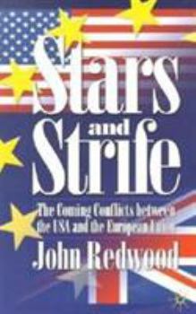 Hardcover Stars and Strife: The Coming Conflicts Between the USA and the European Union Book