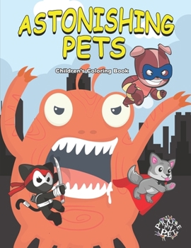 Paperback Astonishing Pets: Children's Coloring Book