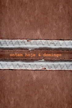 Paperback Ontem, Hoje E Domingo [Portuguese] Book