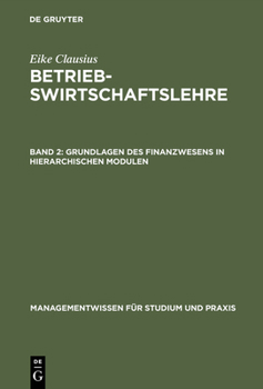 Hardcover Betriebswirtschaftslehre, Band 2, Grundlagen des Finanzwesens in hierarchischen Modulen [German] Book