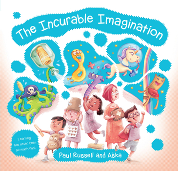 Hardcover Incurable Imagination: Learning Has Never Been So Much Fun! Book