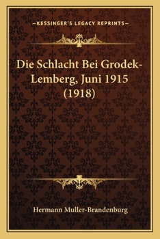 Paperback Die Schlacht Bei Grodek-Lemberg, Juni 1915 (1918) [German] Book