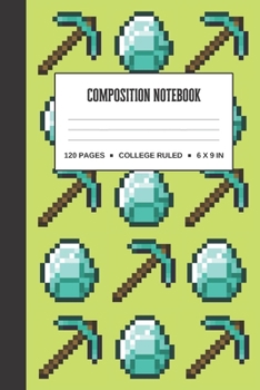 Paperback Composition Notebook: Minecraft Gift For Gamers Small Lined Notebook To Write In Book