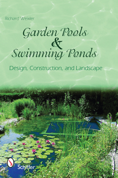Hardcover Garden Pools and Swimming Ponds: Building, Planting, Care Book