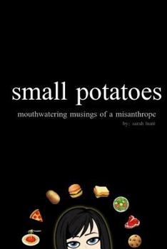 Paperback small potatoes: mouthwatering musings of a misanthrope Book