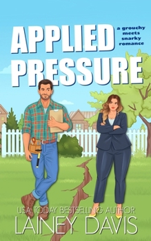 Applied Pressure: A Grouchy Meets Snarky Romance (Brady Family)