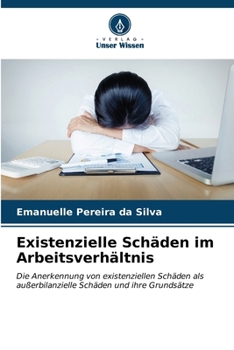 Paperback Existenzielle Schäden im Arbeitsverhältnis [German] Book