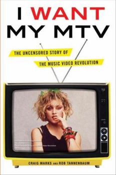 Hardcover I Want My MTV: The Uncensored Story of the Music Video Revolution Book