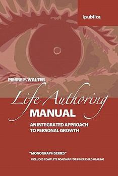 Paperback The Life Authoring Manual: An Integrated Approach to Personal Growth Book