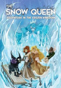 Paperback The Snow Queen: Adventures in the Frozen Kingdom Book