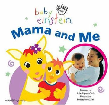 Baby Einstein: Mama and Me (Baby Einstein) - Book  of the Baby Einstein