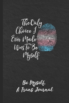 Paperback Be Myself, A Trans Journal Book