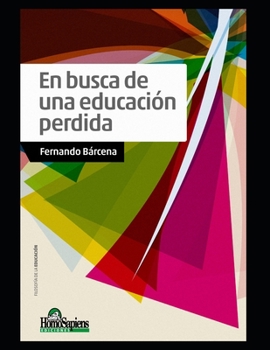 Paperback En busca de una educación perdida: Ensayos [Spanish] Book