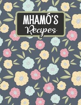 Paperback Mham?'s Recipes: Blank Recipe Book to Fill in [Large Print] Book