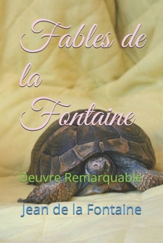 Paperback Les Fables de la Fontaine: Oeuvre Remarquable [French] Book