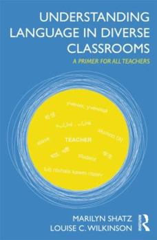 Paperback Understanding Language in Diverse Classrooms: A Primer for All Teachers Book