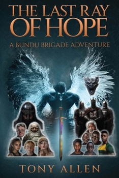 Paperback The Last Ray Of Hope: A Bundu Brigade Adventure Book