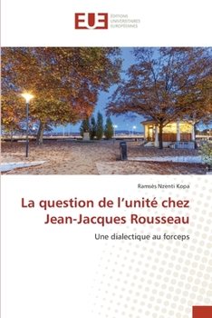 Paperback La question de l'unité chez Jean-Jacques Rousseau [French] Book