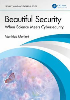 Paperback Beautiful Security: When Science Meets Cybersecurity Book